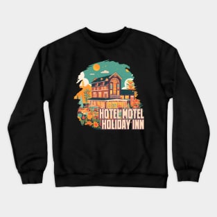 Hotel Motel Holiday Inn Crewneck Sweatshirt